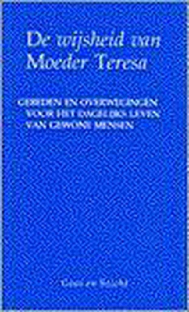De wijsheid van Moeder Teresa 9789030407300 Teresa, Boeken, Godsdienst en Theologie, Gelezen, Verzenden
