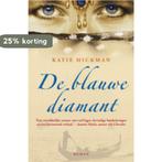 De blauwe diamant 9789021811673 Katie Hickman, Boeken, Verzenden, Zo goed als nieuw, Katie Hickman