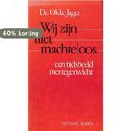 Wij zijn niet machteloos : een tijdsbeeld met tegenwicht, Boeken, Verzenden, Gelezen, Okke Jager