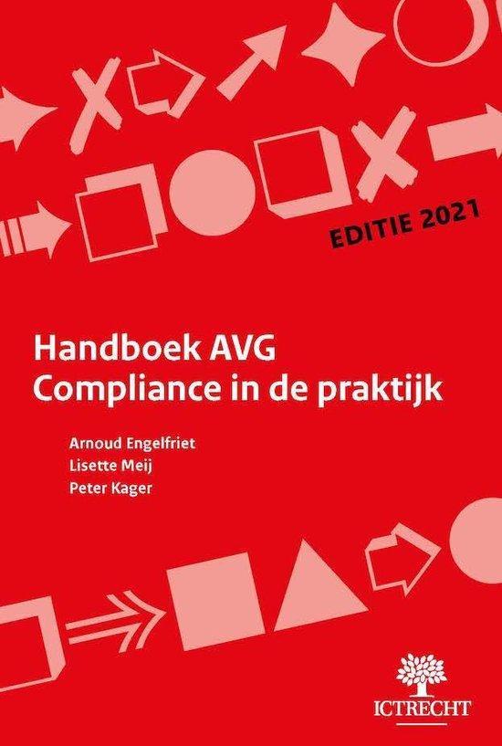 Handboek AVG Compliance in de praktijk - editie 2021 9789082, Boeken, Overige Boeken, Zo goed als nieuw, Verzenden