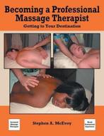 9780578137001 Becoming a Professional Massage Therapist, Boeken, Studieboeken en Cursussen, Nieuw, Stephen A McEvoy, Verzenden