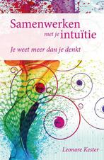 Samenwerken met je intuïtie 9789460150807 Leonore Kester, Boeken, Verzenden, Zo goed als nieuw, Leonore Kester