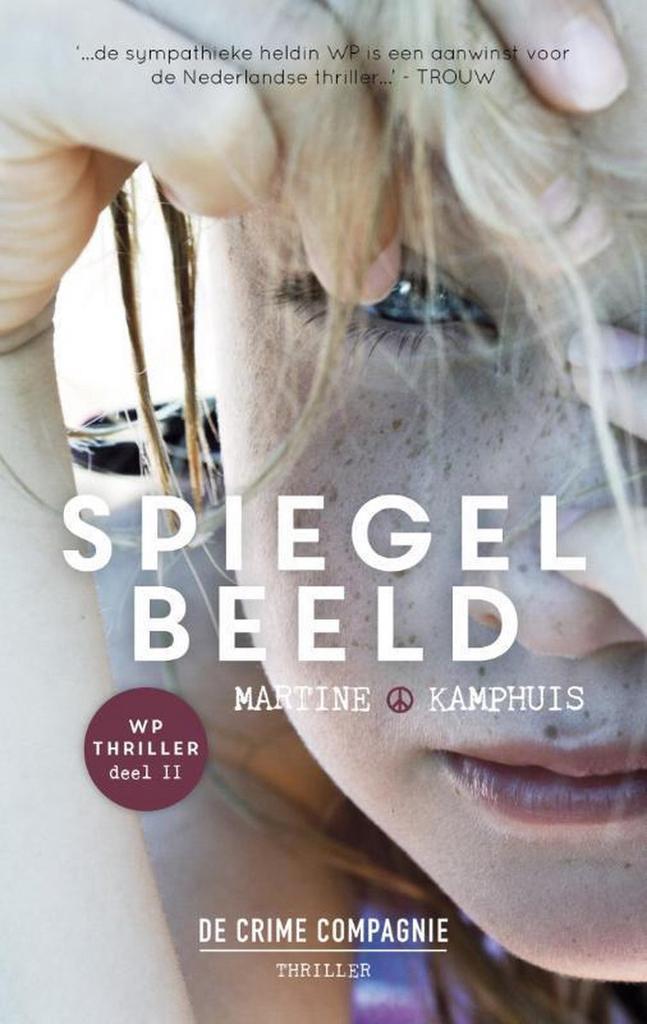 Spiegelbeeld / WP thriller 9789461091697 Martine Kamphuis, Boeken, Thrillers, Gelezen, Verzenden