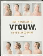 Vrouw 9789020949643 Betty Mellaerts, Boeken, Gelezen, Betty Mellaerts, Lieve Blancquaert, Verzenden