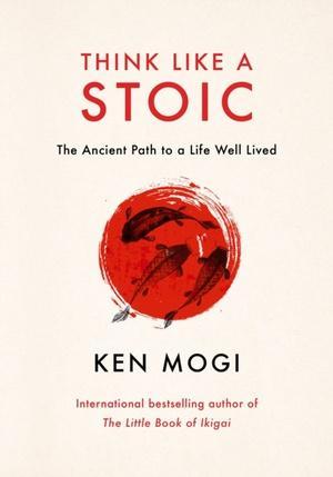 Think Like A Stoic |  NIEUW | Mogi, Ken | 9781529435818, Boeken, Filosofie, Nieuw, Ophalen of Verzenden