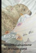 Westers sjamanisme en de vision quest 9789079249077 Rob Top, Boeken, Verzenden, Zo goed als nieuw, Rob Top