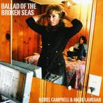 cd - Isobel Campbell - Ballad Of The Broken Seas, Verzenden, Zo goed als nieuw