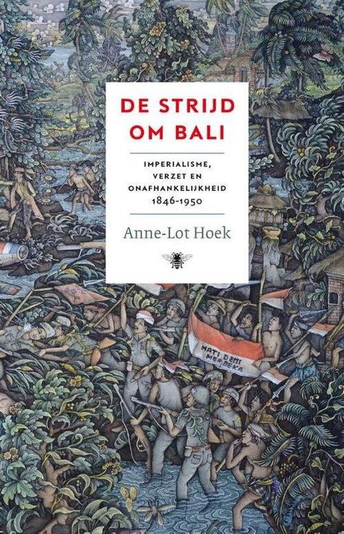 9789403152318 De strijd om Bali Anne-Lot Hoek, Boeken, Studieboeken en Cursussen, Nieuw, Verzenden
