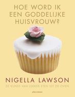 Hoe word ik een goddelijke huisvrouw 9789045022628, Boeken, Verzenden, Zo goed als nieuw, Nigella Lawson