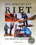 Een ambacht met riet 9789062486274 F.J. Weijs, Boeken, Verzenden, Zo goed als nieuw, F.J. Weijs