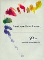 Over de aquarellist en de aquarel 9789040098000, Verzenden, Gelezen