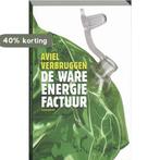 De ware energiefactuur 9789089240170 A. Verbruggen, Verzenden, Zo goed als nieuw, A. Verbruggen