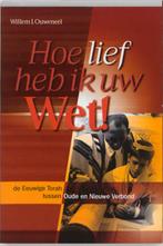 HOE LIEF HEB IK UW WET! 9789063533694 W.J. Ouweneel, Verzenden, Zo goed als nieuw, W.J. Ouweneel