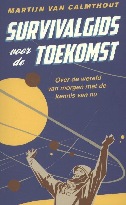 Survivalgids voor de toekomst 9789088030291, Boeken, Wetenschap, Zo goed als nieuw, Verzenden