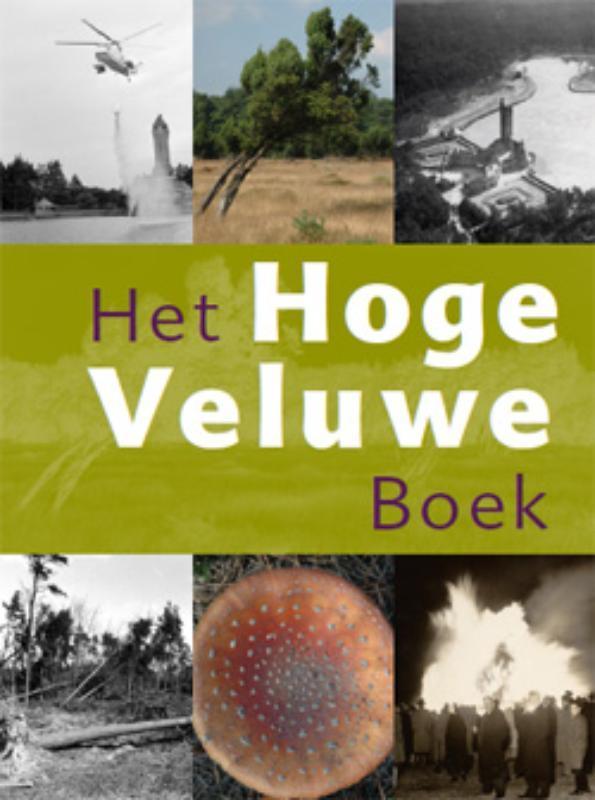 Het Hoge Veluwe Boek 9789040076725, Boeken, Geschiedenis | Stad en Regio, Gelezen, Verzenden