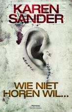 Wie niet horen wil 9789022331651 Karen Sander, Boeken, Verzenden, Gelezen, Karen Sander