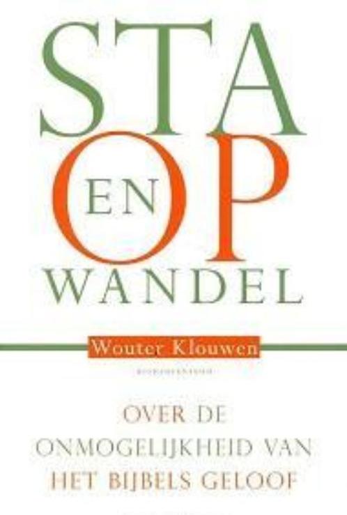 Sta op en wandel 9789023926153 Wouter Klouwen, Boeken, Godsdienst en Theologie, Gelezen, Verzenden