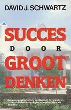 Succes door groot denken 9789072540058 David J. Schwartz, Boeken, Psychologie, Verzenden, Zo goed als nieuw, David J. Schwartz