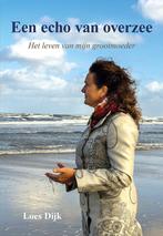 Een echo van overzee 9789463653954 Loes Dijk, Boeken, Verzenden, Gelezen, Loes Dijk