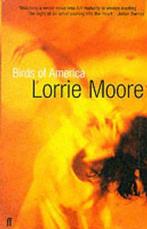 Birds of America 9780571197279 Lorrie Moore, Verzenden, Gelezen, Lorrie Moore