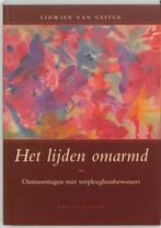 Het lijden omarmd 9789062387823 L. van Geffen, Boeken, Verzenden, Gelezen, L. van Geffen