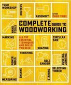 Complete Guide: Complete guide to woodworking by Chris Tribe, Gelezen, Verzenden, Chris Tribe