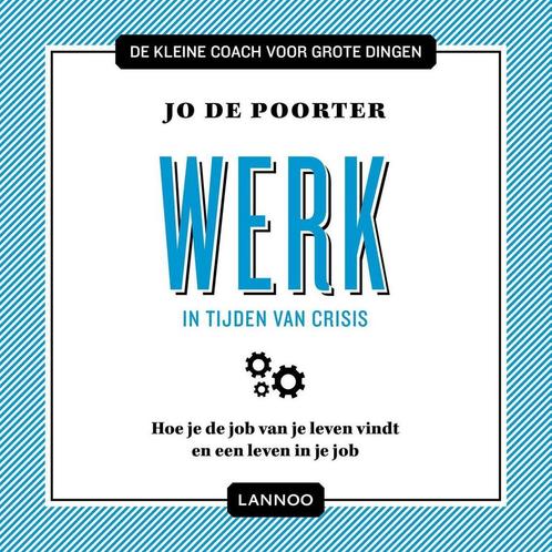 De kleine coach voor grote dingen - Werk 9789401429955, Boeken, Politiek en Maatschappij, Zo goed als nieuw, Verzenden