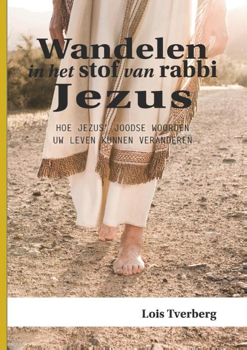 Wandelen in het stof van rabbi Jezus 9789081891455, Boeken, Godsdienst en Theologie, Zo goed als nieuw, Verzenden