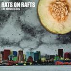 Rats On Rafts - The Moon Is Big, Cd's en Dvd's, Vinyl | Rock, Gebruikt, Ophalen of Verzenden