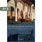 De Sint-Janskerk in Gouda 9789059727861, Boeken, Geschiedenis | Stad en Regio, Verzenden, Zo goed als nieuw, Henny van Dolder - de Wit