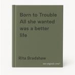 Born to Trouble All she wanted was a better life, Verzenden, Zo goed als nieuw, Rita Bradshaw