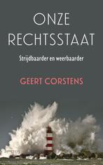 Onze rechtsstaat 9789044653014 Geert Corstens, Verzenden, Zo goed als nieuw, Geert Corstens