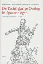 Tachtigjarige Oorlog In Spaanse Ogen 9789075697919, Boeken, Verzenden, Zo goed als nieuw, Yolanda Rodriguez Perez