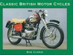 Classic British Motor Cycles - Bob Currie, Verzenden, Gelezen, Algemeen