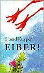 Eiber! (Kinderboekenweekgeschenk 2000) 9789074336598, Verzenden, Gelezen, Sjoerd Kuyper