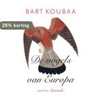 De vogels van Europa 9789021456034 Bart Koubaa, Boeken, Verzenden, Gelezen, Bart Koubaa
