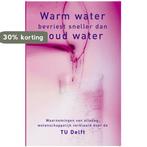 Warm Water Bevriest Sneller 9789045300061, Verzenden, Gelezen