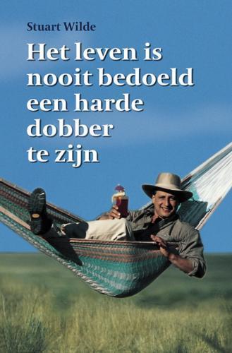 Leven Is Nooit Bedoeld Harde Dobber Zijn 9789063786144, Boeken, Esoterie en Spiritualiteit, Zo goed als nieuw, Verzenden