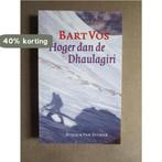 Hoger dan de Dhaulagiri 9789038874524 B. Vos, Boeken, Verzenden, Gelezen, B. Vos
