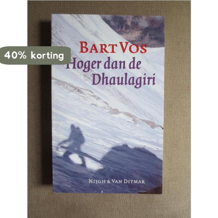 Hoger dan de Dhaulagiri 9789038874524 B. Vos, Boeken, Romans, Gelezen, Verzenden