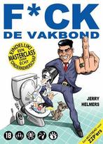 Fuck de vakbond 9789491061196 Jerry Helmers, Verzenden, Gelezen, Jerry Helmers
