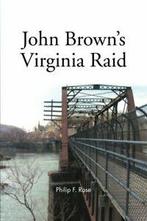 John Browns Virginia Raid.by Rose, F. New   ., Zo goed als nieuw, Rose, Philip F., Verzenden