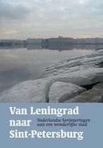 Van Leningrad naar Sint-Petersburg 9789061434566, Boeken, Verzenden, Zo goed als nieuw