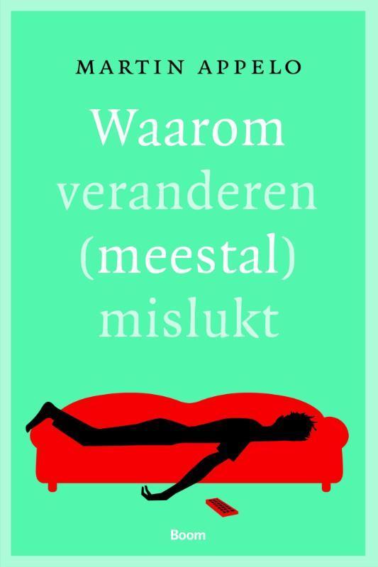 Waarom veranderen (meestal) mislukt 9789089533715, Boeken, Psychologie, Gelezen, Verzenden