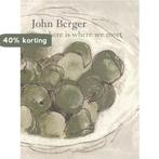 Here Is Where We Meet 9780747573173 John Berger, Verzenden, Gelezen, John Berger