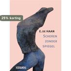 Scheren zonder spiegel 9789062656738 Ezra de Haan, Verzenden, Gelezen, Ezra de Haan