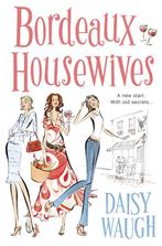 Bordeaux Housewives 9780007168200 Daisy Waugh, Verzenden, Gelezen, Daisy Waugh