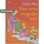 Van oma mag dat wel 9789044308617 Carry Slee, Verzenden, Gelezen, Carry Slee