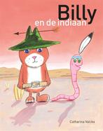 Billy en de indiaan / Billy 9789025752750 Catharina Valckx, Boeken, Verzenden, Gelezen, Catharina Valckx