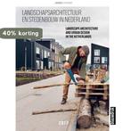 Landschapsarchitectuur en stedenbouw in Nederland 2017, Boeken, Verzenden, Zo goed als nieuw, Mark Hendriks